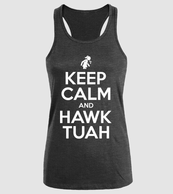 Keep calm and hawk tuah model negru pe tricou