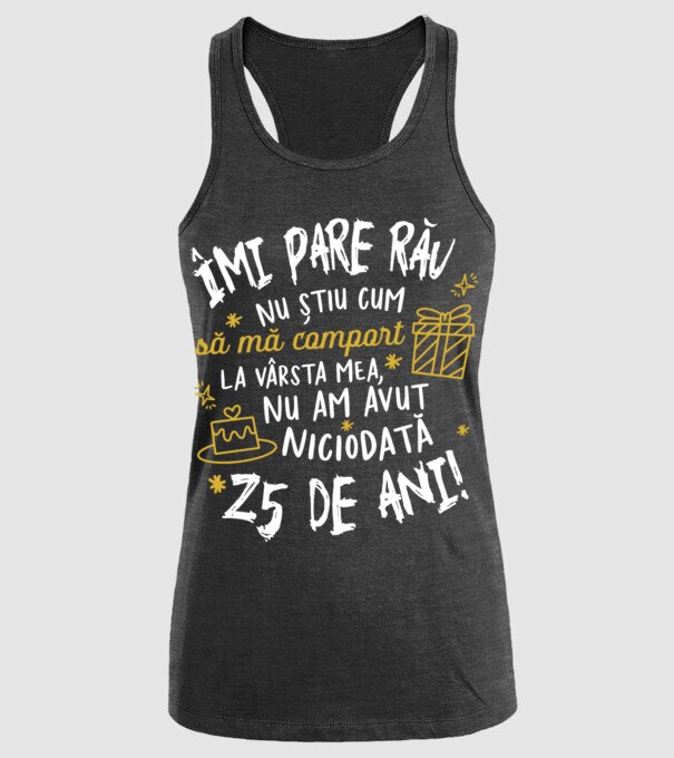 Nu am avut niciodată 25 de ani model negru pe tricou