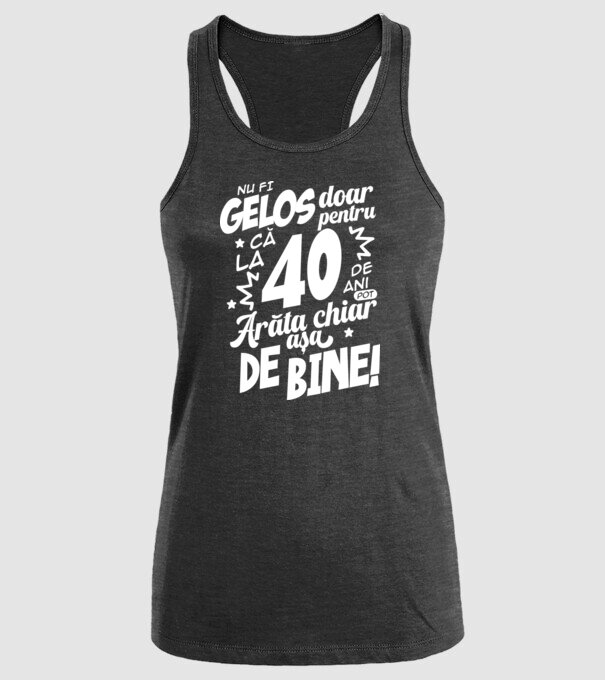 NU FI GELOS DOAR PENTRU CĂ LA  40 DE ANI model negru pe tricou
