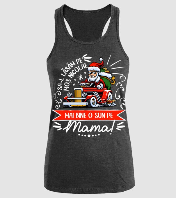 Să-l lăsăm pe Moș Nicolae, mai bine o sun pe mama! model negru pe tricou
