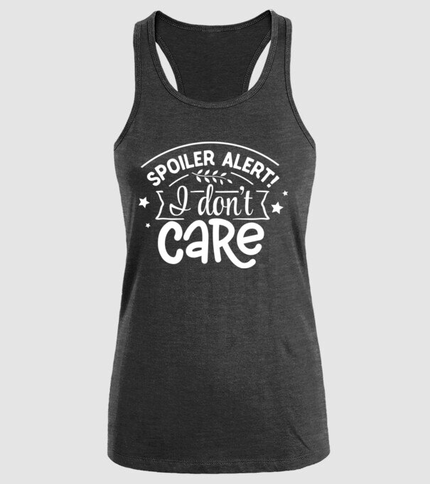 Spoiler alert i dont care model negru pe tricou