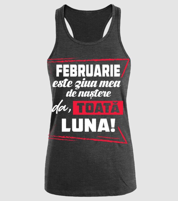 Toată luna FEBRUARIE model negru pe tricou