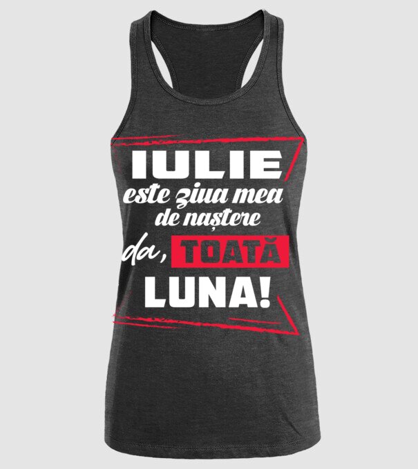 Toată luna IULIE model negru pe tricou