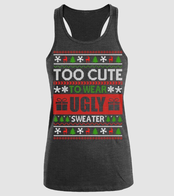 Too Cute for ugly sweater model negru pe tricou