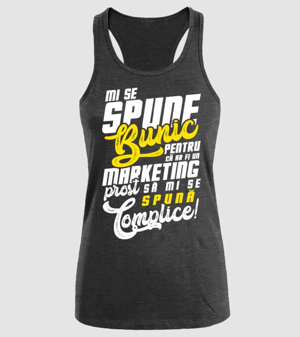 Mi se spune: bunic pentru că ar fi un marketing prost să mi se spună complice! model negru pe tricou