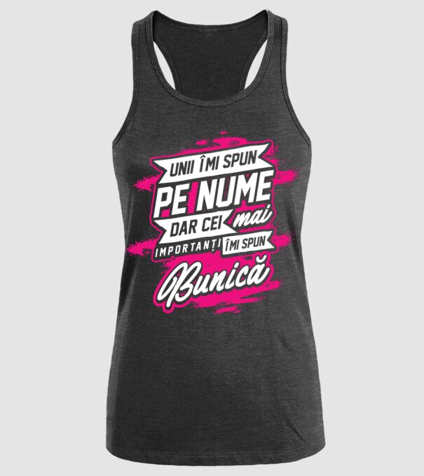 Unii îmi spun pe nume, dar cei mai importanți îmi spun bunică model negru pe tricou