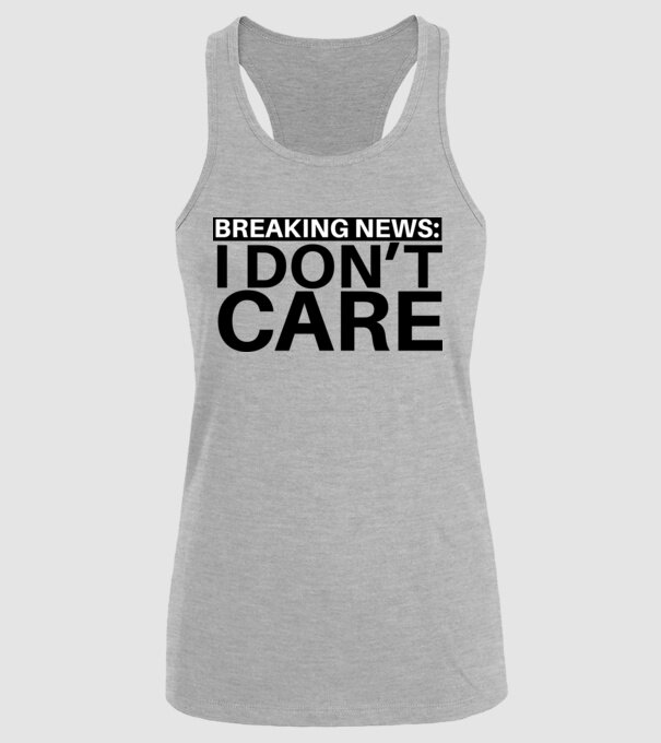 breaking news i dont care model gri pe tricou