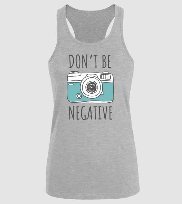 DON'T BE NEGATIVE model gri pe tricou
