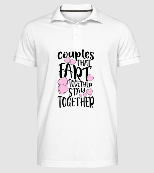 Couples are fart together are stay together model alb pe tricou