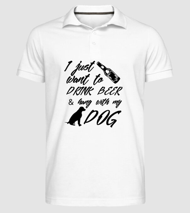 Drink beer and hang with my dog model alb pe tricou