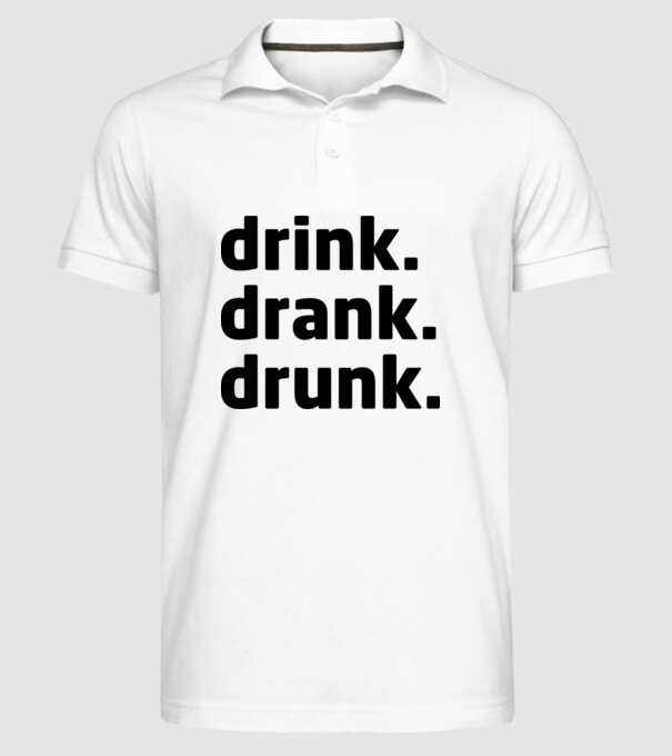 drink drank drunk model alb pe tricou