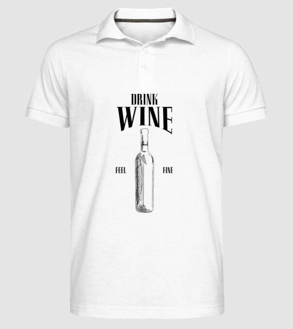 Drink wine feel fine model alb pe tricou