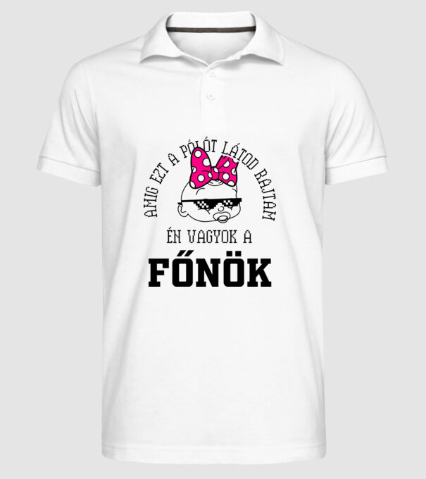 atâta timp cât mă vezi purtând acest tricou, eu sunt șeful model alb pe tricou