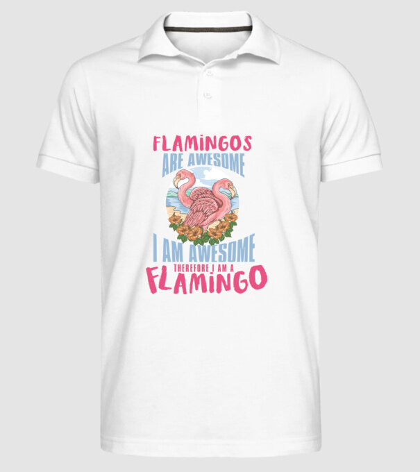 Flamingos are awesome model alb pe tricou