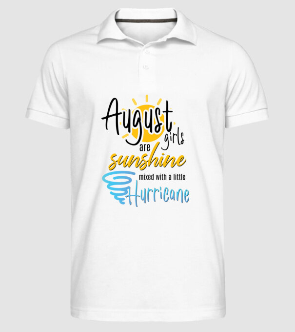 August Girls are Sunshine mixed with a little Hurricane model alb pe tricou