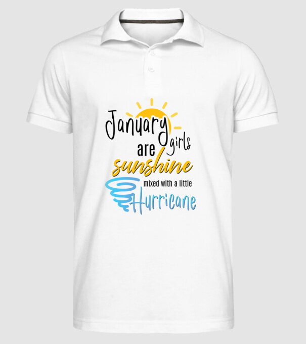 January Girls are Sunshine mixed with a little Hurricane model alb pe tricou