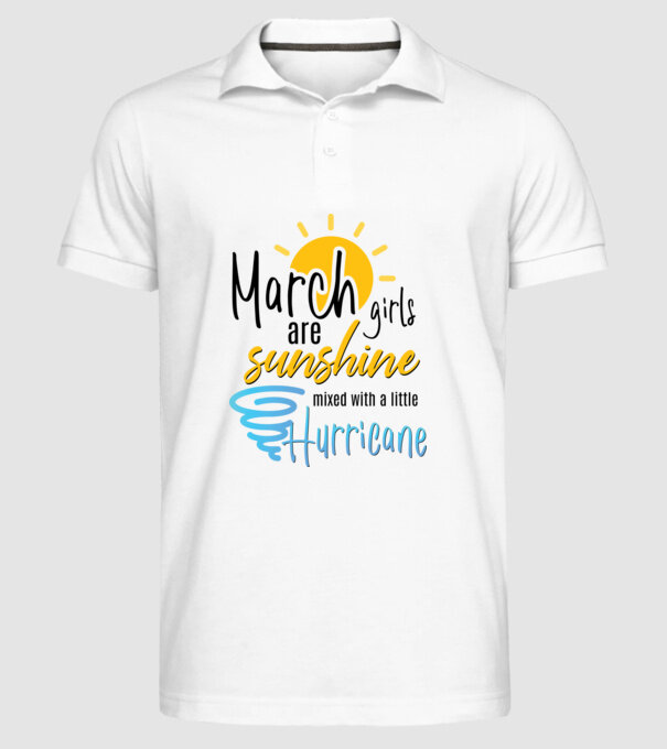 March Girls are Sunshine mixed with a little Hurricane model alb pe tricou