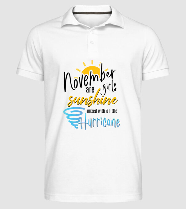 November Girls are Sunshine mixed with a little Hurricane model alb pe tricou