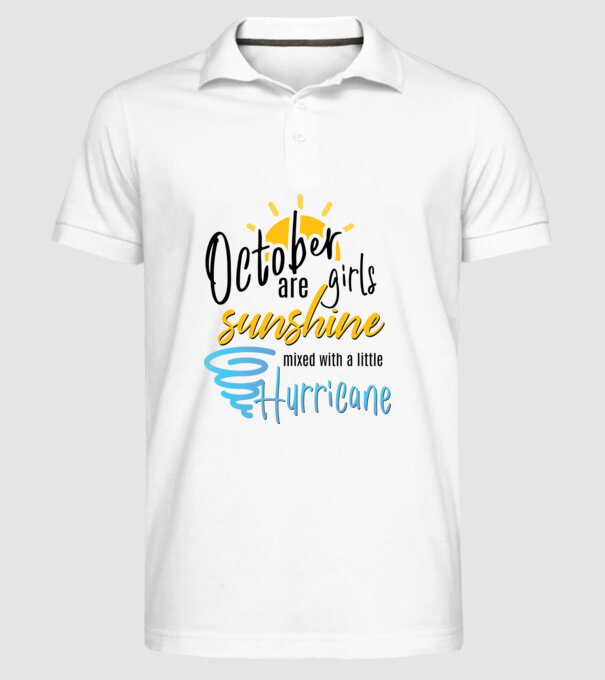 October Girls are Sunshine mixed with a little Hurricane model alb pe tricou