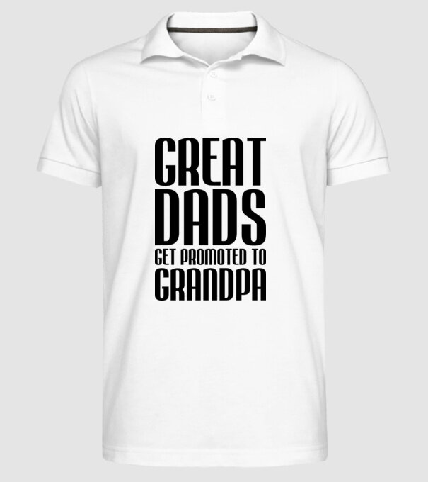Great dads get promoted model alb pe tricou