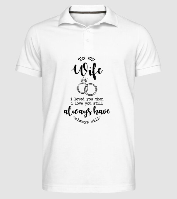 I loved you then i love you still wife model alb pe tricou