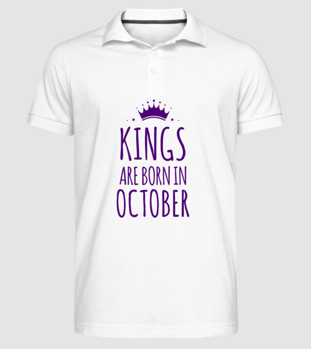 Kings are born in - October model alb pe tricou
