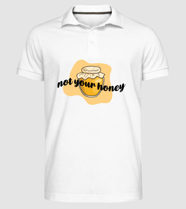 Not your honey model alb pe tricou