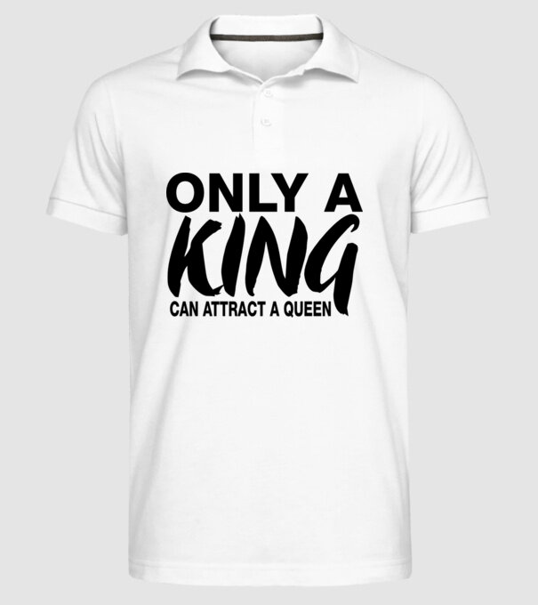 Only a King model alb pe tricou
