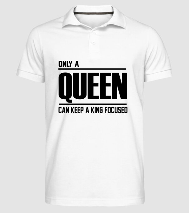 Only a Queen can keep a king in focused model alb pe tricou