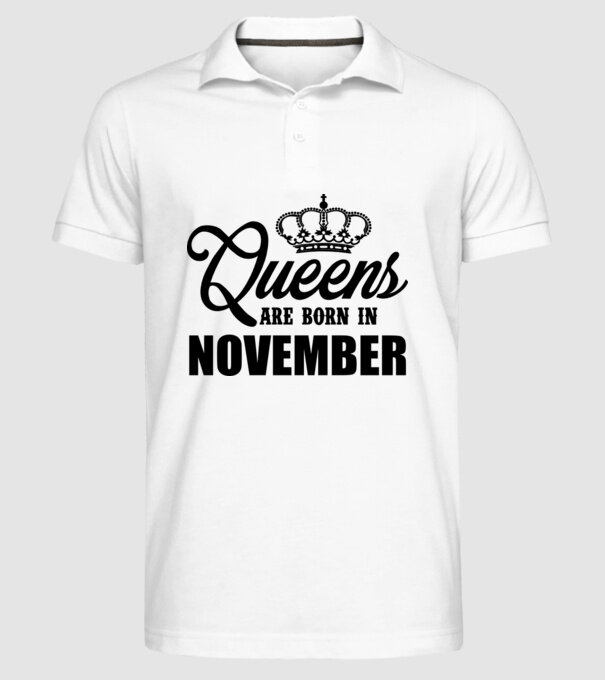 Queens are born in - November model alb pe tricou