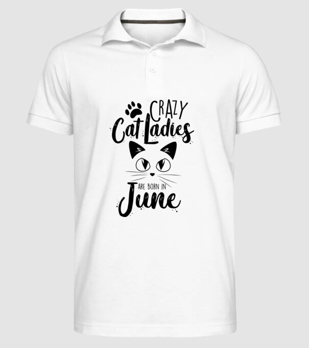 Crazy Cat Ladies are born in June model alb pe tricou