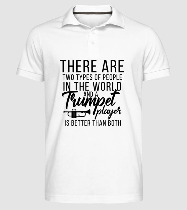 There are two types of people...trumpet model alb pe tricou