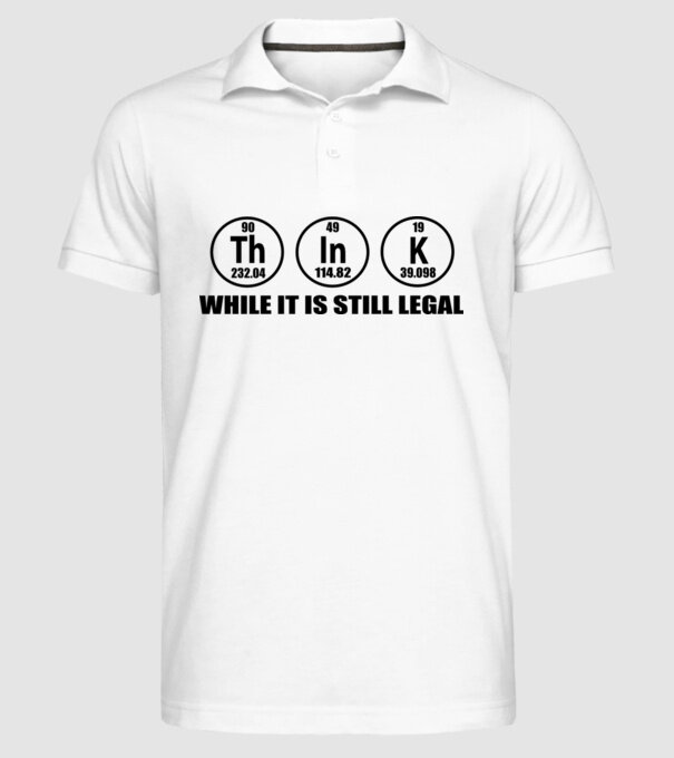 Think while it is still legal model alb pe tricou