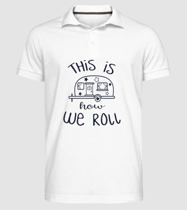 This is how we roll model alb pe tricou