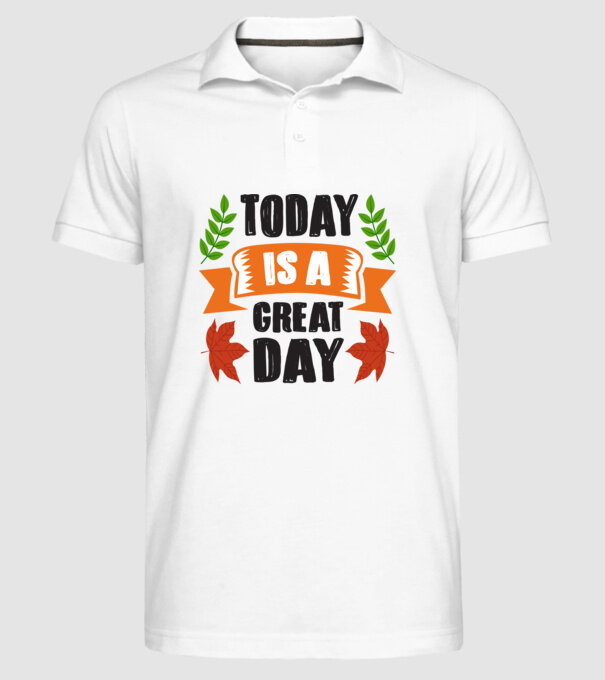 Today is a great day model alb pe tricou