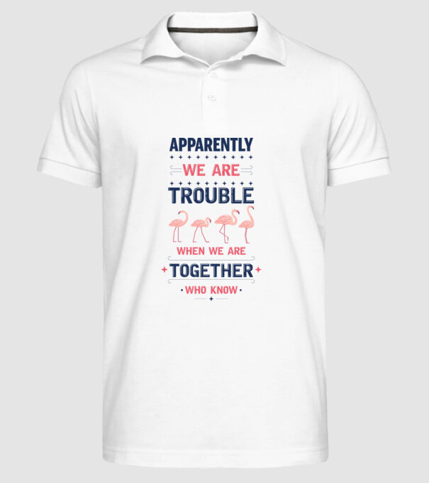Trouble together flamingos model alb pe tricou