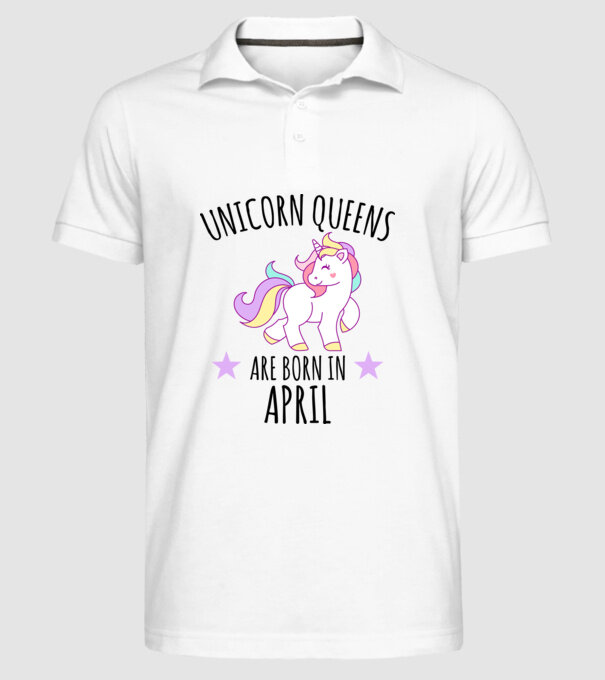 Unicorn queens are born in - April model alb pe tricou