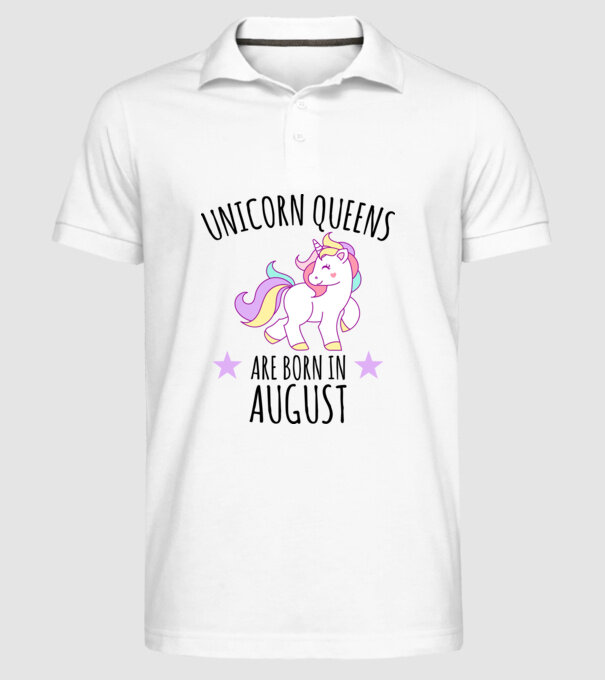 Unicorn queens are born in - August model alb pe tricou