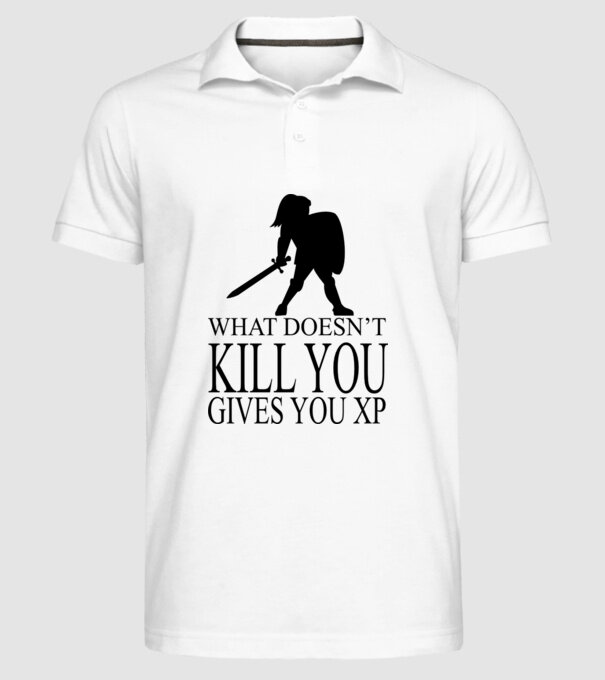 'What doesn''t kill you, gives you XP' model alb pe tricou