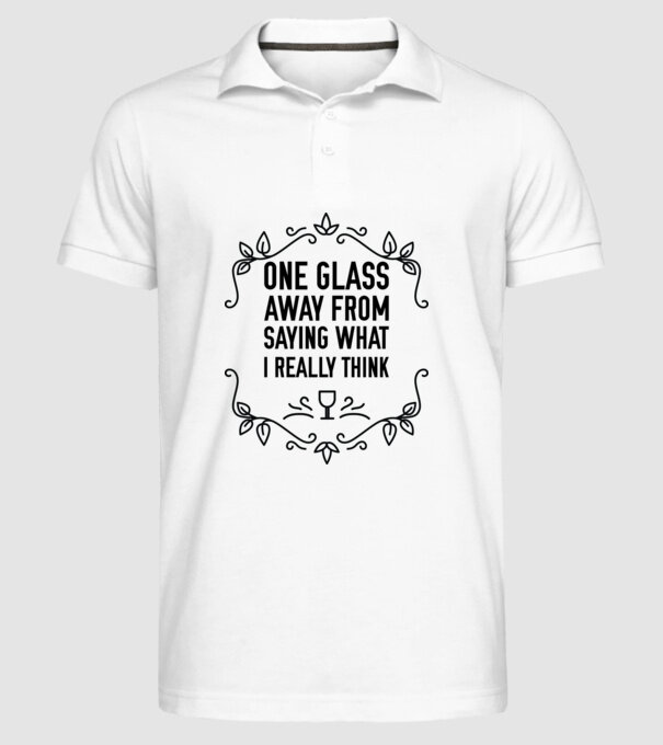Wine tasting team One glass away from saying what i really think model alb pe tricou