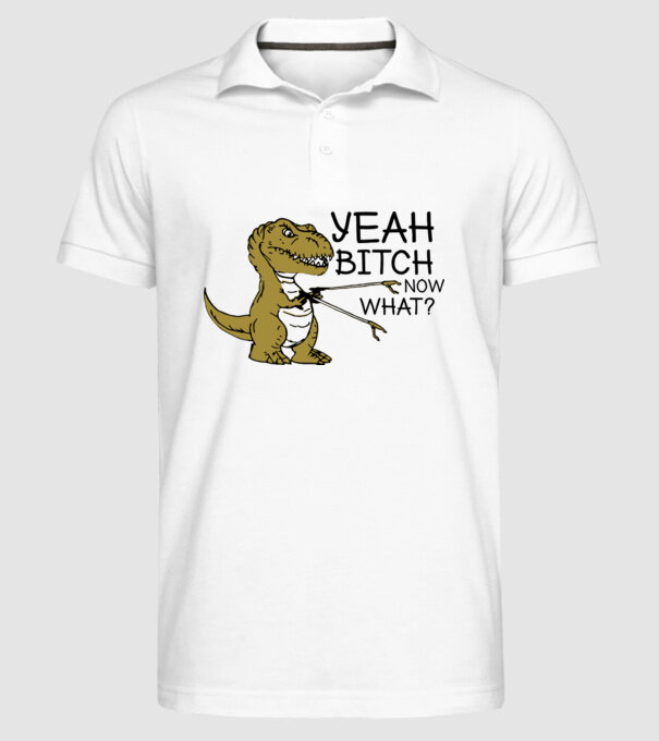 Yeah bitch now what model alb pe tricou