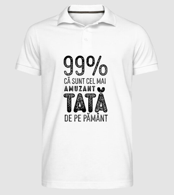 99% că sunt cel mai amuzant tată de pe pământ model alb pe tricou