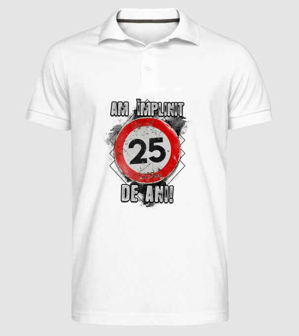 Am împlinit 25 de ani! model alb pe tricou