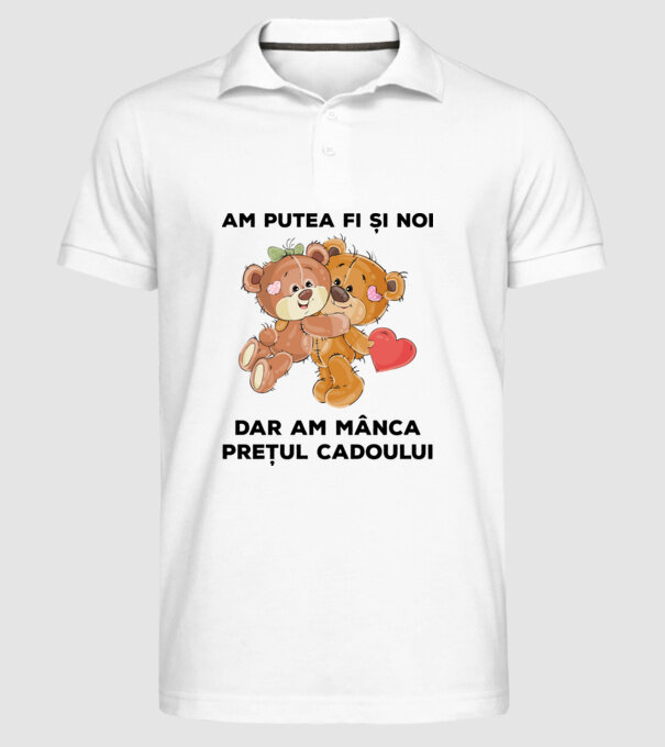 Am putea fi și noi, dar am mânca prețul cadoului model alb pe tricou
