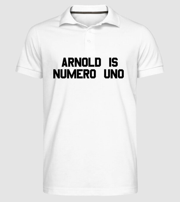Arnold is Numero Uno model alb pe tricou
