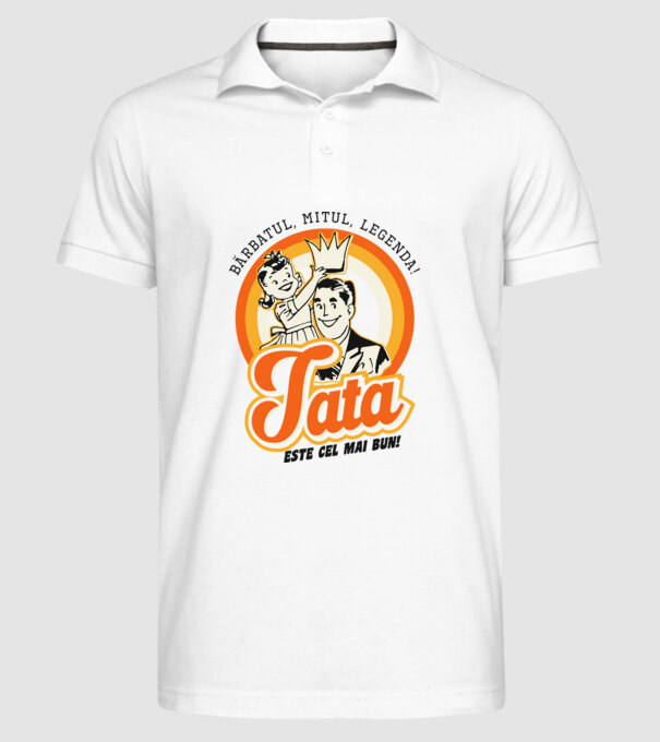Bărbatul, mitul, legenda! Tata este cel mai bun! model alb pe tricou