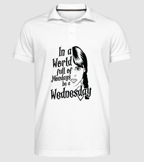  Be a Wednesday model alb pe tricou