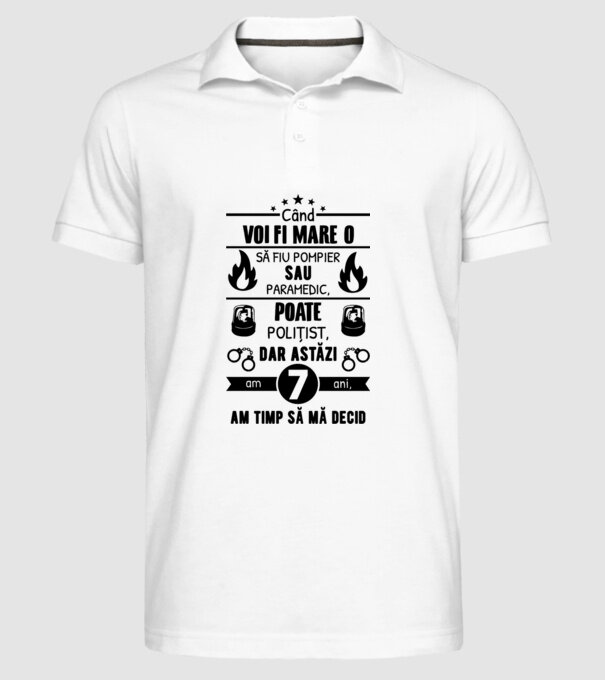 când voi fi mare o să fiu pompier sau paramedic, poate polițist, dar astăzi am 7 ani, am timp să mă decid model alb pe tricou
