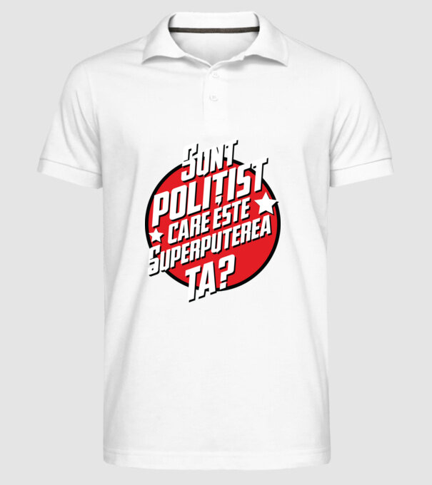 sunt polițist, care este superputerea ta? model alb pe tricou