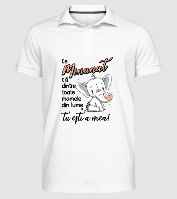 Ce minunat că dintre toate mamele din lume, tu ești a mea! model alb pe tricou
